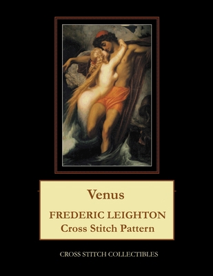 Venus: Frederick Leighton Cross Stitch Pattern B0948LNSKY Book Cover