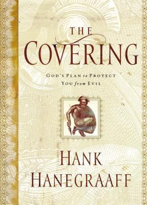 The Covering: God's Plan to Protect You From Evil 0849917557 Book Cover