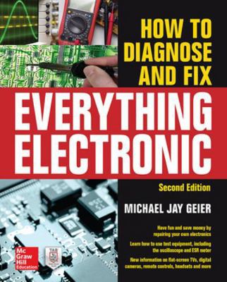 How to Diagnose and Fix Everything Electronic, ... 0071848290 Book Cover