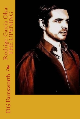 Rodrigo García Olza: The Opening 153736135X Book Cover