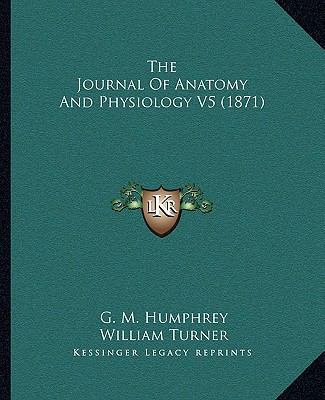 The Journal Of Anatomy And Physiology V5 (1871) 116581112X Book Cover