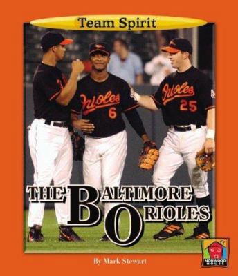 The Baltimore Orioles (Team Spirit) 1599530929 Book Cover