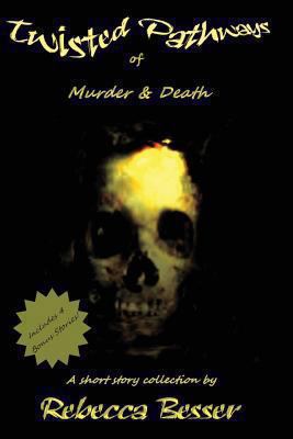 Twisted Pathways of Murder & Death 0615858163 Book Cover