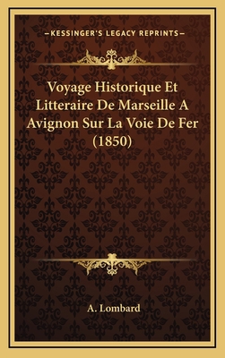 Voyage Historique Et Litteraire De Marseille A ... [French] 116885363X Book Cover