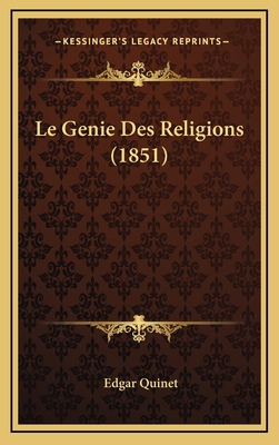 Le Genie Des Religions (1851) [French] 1167944763 Book Cover