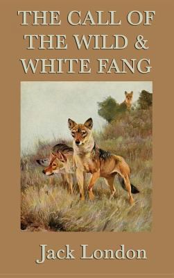 The Call of the Wild & White Fang 1515429008 Book Cover