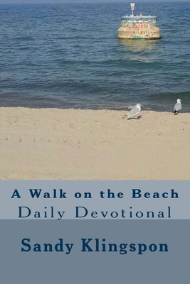 A Walk on the Beach: Daily Devotional 0999356100 Book Cover