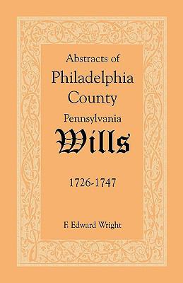 Abstracts of Philadelphia County, Pennsylvania ... 1585493112 Book Cover