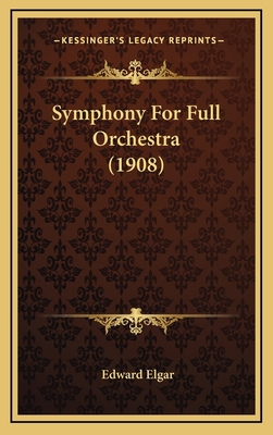 Symphony for Full Orchestra (1908) 1166224244 Book Cover