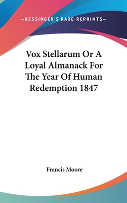 Vox Stellarum Or A Loyal Almanack For The Year ... 0548121850 Book Cover