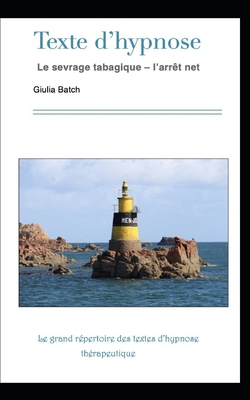 Texte d'hypnose: Le sevrage tabagique - l'arrêt... [French] B086Y5J5PB Book Cover