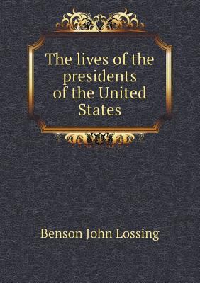 The lives of the presidents of the United States 5518740174 Book Cover