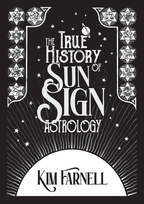 The True History of Sun Sign Astrology 1910531707 Book Cover