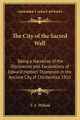 The City of the Sacred Well: Being a Narrative ... 1162734566 Book Cover