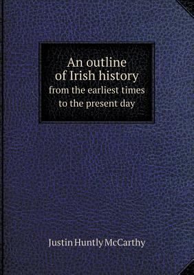 An outline of Irish history from the earliest t... 5518714181 Book Cover