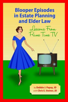 Blooper Episodes in Estate Planning and Elder L... 0988269503 Book Cover