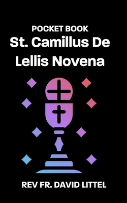 St. Camillus De Lellis Novena: Pocket Book            Book Cover