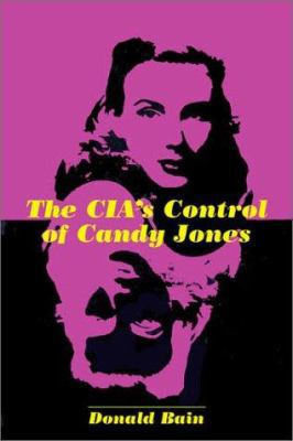 The Cia's Control of Candy Jones: A Hyphenates ... 1569802394 Book Cover