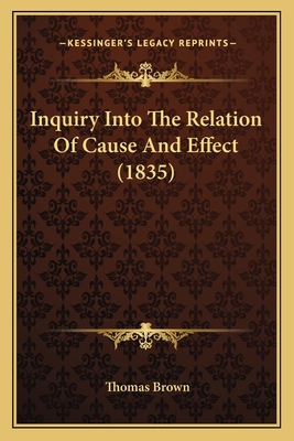 Inquiry Into The Relation Of Cause And Effect (... 1163918636 Book Cover