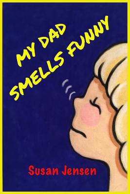 My Dad Smells Funny 1519168217 Book Cover