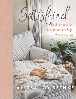 Satisfied: Finding Hope, Joy, and Contentment R... 1546034048 Book Cover