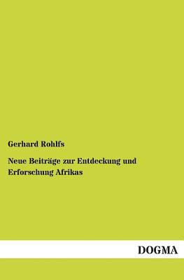 Neue Beitrage Zur Entdeckung Und Erforschung Af... [German] 3955070700 Book Cover