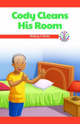 Cody Cleans His Room: Making It Better 1538366088 Book Cover