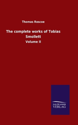 The complete works of Tobias Smollett: Volume II [German] 3846054399 Book Cover