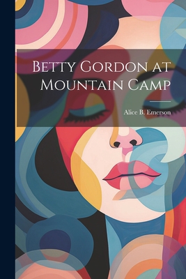 Betty Gordon at Mountain Camp 1021411876 Book Cover