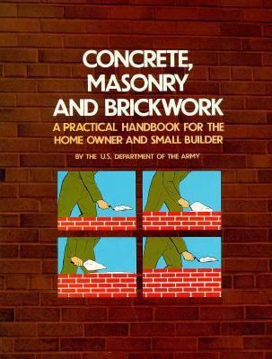 Concrete, Masonry, and Brickwork: A Practical H... 0486232034 Book Cover