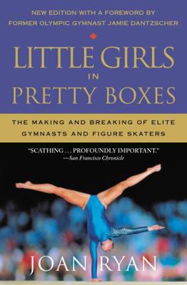 Little Girls in Pretty Boxes: The Making and Br... 1538747782 Book Cover