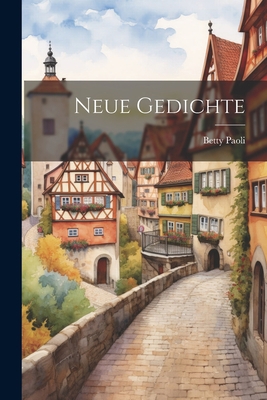 Neue Gedichte [German] 102150758X Book Cover