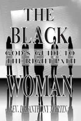 The Black Woman: God's Guide to the Right Path 1087952212 Book Cover