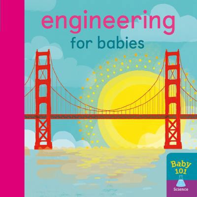 Engineering for Babies (Baby 101) 1848578865 Book Cover