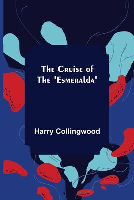The Cruise of the "Esmeralda" 935615161X Book Cover