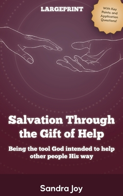 Salvation Through the Gift of Help: Being the t... [Large Print] 0909497249 Book Cover