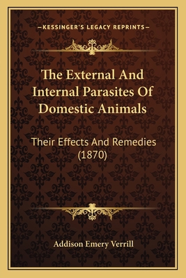 The External And Internal Parasites Of Domestic... 1164159429 Book Cover