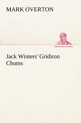 Jack Winters' Gridiron Chums 3849168689 Book Cover