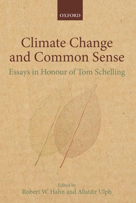 Climate Change and Common Sense: Essays in Hono... 0199692874 Book Cover