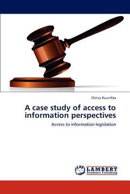 A Case Study of Access to Information Perspectives 384650629X Book Cover