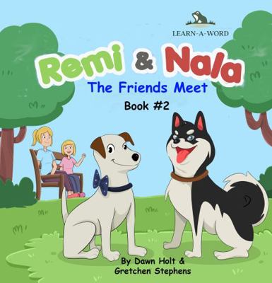 Friends Meet : Remi & Nala's Playground