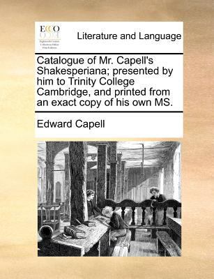 Catalogue of Mr. Capell's Shakesperiana; presen... 1170505325 Book Cover