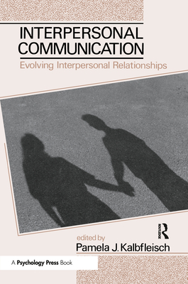 Interpersonal Communication: Evolving Interpers... 0805812970 Book Cover