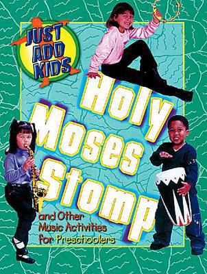 Just Add Kids Holy Moses Stomp Music Activities... 0687030692 Book Cover