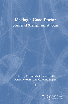 Making a Good Doctor: Sources of Strength and W... 103297334X Book Cover