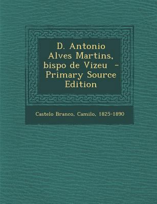 D. Antonio Alves Martins, Bispo de Vizeu [Portuguese] 1293564133 Book Cover