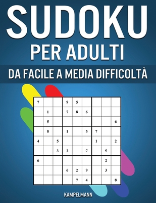 Sudoku per Adulti da Facile a Media book by Kampelmann