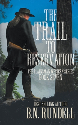 The Trail to Reservation: A Classic Western Series 1639779639 Book Cover