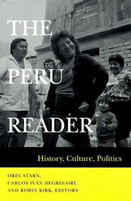 The Peru Reader: History, Culture, Politics 082231617X Book Cover