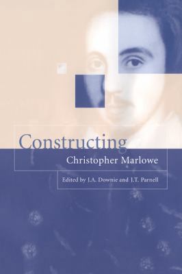 Constructing Christopher Marlowe 052103051X Book Cover